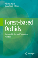 Forest-based Orchids: Sustainable Use and Cultivation Practices