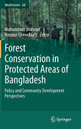 Forest conservation in protected areas of Bangladesh: Policy and community development perspectives