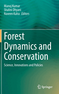 Forest Dynamics and Conservation: Science, Innovations and Policies