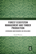 Forest Ecosystem Management and Timber Production: Divergence and Resource Use Resilience