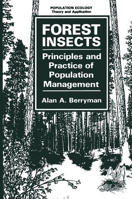 Forest Insects: Principles and Practice of Population Management - Berryman, Alan A.