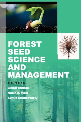 Forest Seed Science And Management - Shukla, Gopal (Editor)