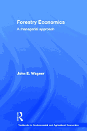 Forestry Economics: A Managerial Approach