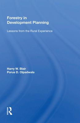 Forestry in Development Planning: Lessons from the Rural Experience - Blair, Harry W