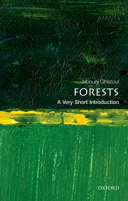 Forests: A Very Short Introduction - Ghazoul, Jaboury