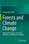 Forests and Climate Change: Biological Perspectives on Impact, Adaptation, and Mitigation Strategies