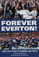 Forever Everton!: Thirty-Five Years of Triumphs and Trials