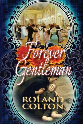 Forever Gentleman - Colton, Roland