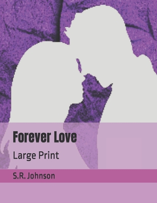 Forever Love: Large Print - Johnson, S R