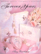 Forever Yours: Wedding Quilts, Clothing & Keepsakes