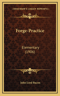Forge-Practice: Elementary (1906)
