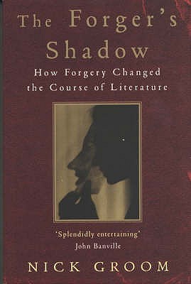 Forger's Shadow: How Forgery Changed the Course of L - Groom, Nick