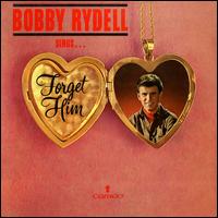 Forget Him - Bobby Rydell