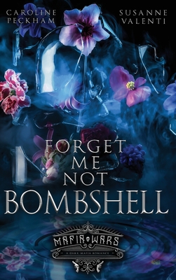 Forget-Me-Not Bombshell - Peckham, Caroline, and Valenti