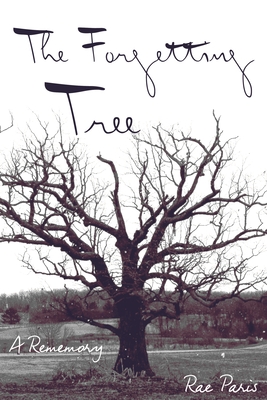 Forgetting Tree: A Rememory - Paris, Rae