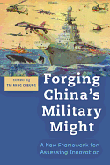 Forging China's Military Might: A New Framework for Assessing Innovation
