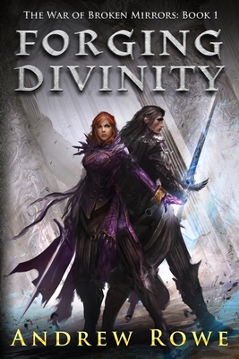 Forging Divinity - Rowe, Andrew, and Richards, Jessica (Editor)