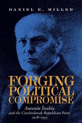 Forging Political Compromise - Miller, Daniel