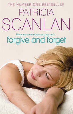 Forgive and Forget - Scanlan, Patricia