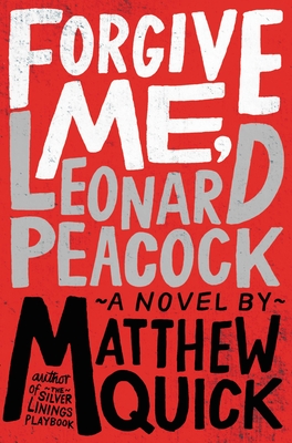 Forgive Me, Leonard Peacock - Quick, Matthew