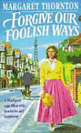 Forgive Our Foolish Ways