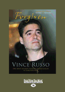 Forgiven: One Man's Journey from Self-Glorification to Sanctification