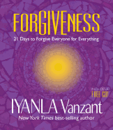 Forgiveness: 21 Days to Forgive Everyone for Everything