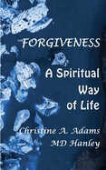 Forgiveness: A Spiritual Way of Life