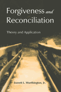 Forgiveness and Reconciliation: Theory and Application
