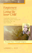 Forgiveness-Loving the Inner Child - Hay, Louise L