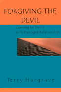 Forgiving the Devil: Coming to Terms with Damaged Relationships