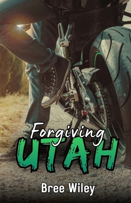 Forgiving Utah - Wiley, Bree