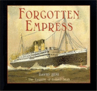 Forgotten Empress: The Empress of Ireland Story