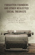Forgotten Founders and Other Neglected Social Theorists