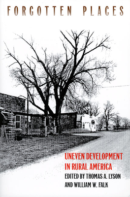 Forgotten Places (PB) - Lyson, Thomas A (Editor), and Falk, William W (Editor)