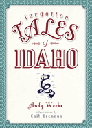 Forgotten Tales of Idaho