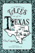 Forgotten Tales of Texas