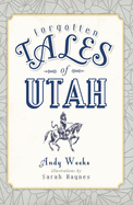 Forgotten Tales of Utah