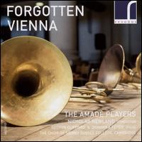 Forgotten Vienna - Dominika Feh�r (violin); George Clifford (violin); The Amad� Players; Sidney Sussex College Choir, Cambridge (choir, chorus);...