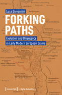 Forking Paths: Evolution and Divergence in Early Modern European Drama