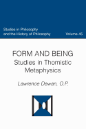 Form and Being: Studies in Thomistic Metaphysics