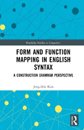 Form and Function Mapping in English Syntax: A Construction Grammar Perspective