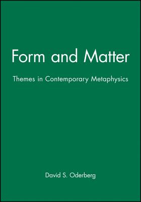 Form and Matter - Oderberg, David S (Editor)