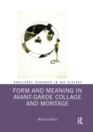 Form and Meaning in Avant-Garde Collage and Montage