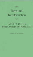Form and Transformation: A Study in the Philosophy of Plotinus