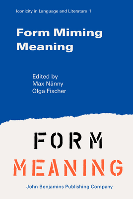 Form Miming Meaning - Nanny, Max (Editor), and Fischer, Olga (Editor)