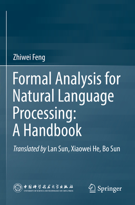 Formal Analysis for Natural Language Processing: A Handbook - Feng, Zhiwei