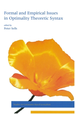 Formal and Empirical Issues in Optimality Theoretic Syntax - Sells, Peter