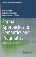 Formal Approaches to Semantics and Pragmatics: Japanese and Beyond