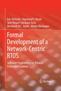 Formal Development of a Network-Centric Rtos: Software Engineering for Reliable Embedded Systems